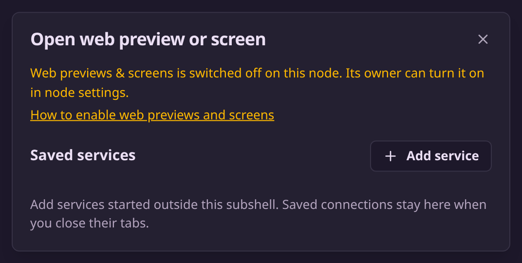 Open web preview or screen dialog with a gold line saying web previews and screens is switched off on this node, a link to how to enable it, and an empty Saved services list.